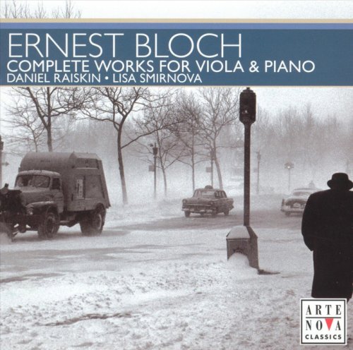 Daniel Raiskin, Lisa Smirnova - Bloch: Complete Works for Viola & Piano (2006)