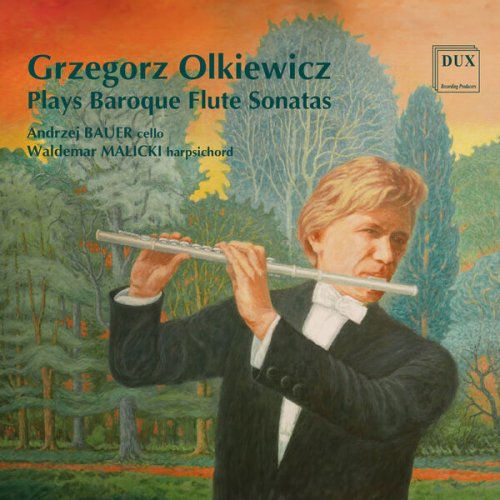 Grzegorz Olkiewicz, Andrzej Bauer, Waldemar Malicki - Baroque Flute Sonatas (2023)