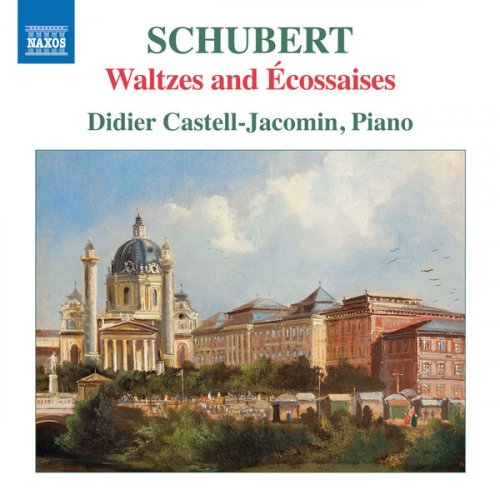 Didier Castell-Jacomin - Schubert: Waltzes & Ecossaises (2023) [Hi-Res]