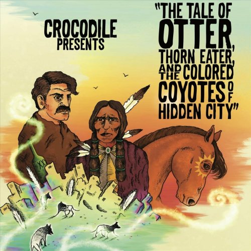 Crocodile - The Tale of Otter, Thorn Eater, And the Colored Coyotes of Hidden City (2023)