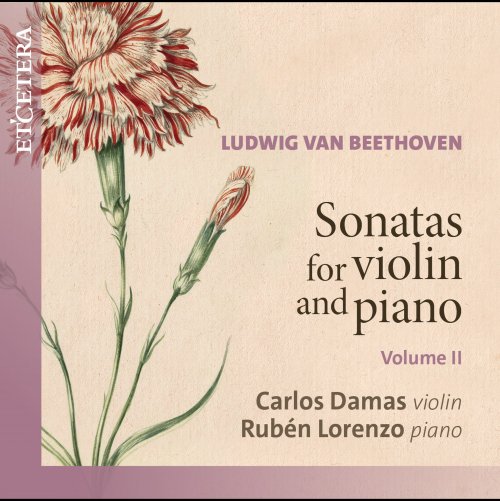 Carlos Damas, Rubén Lorenzo - Beethoven: Sonatas for Violin and Piano, Vol. II (2023)