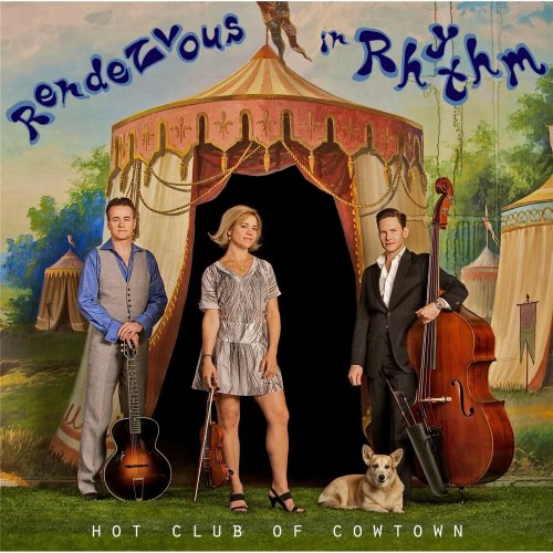 Hot Club Of Cowtown - Rendezvous in Rhythm (2012)