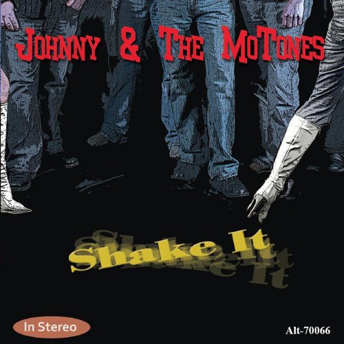 Johnny & The MoTones, John Altenburgh - Shake It (2013)