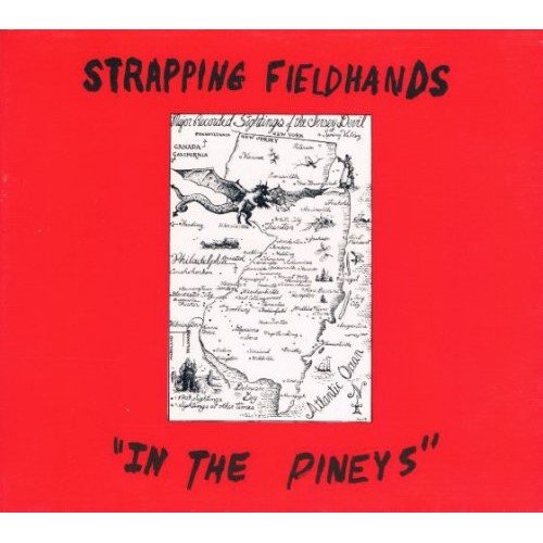 Strapping Fieldhands - In The Pineys (1994)