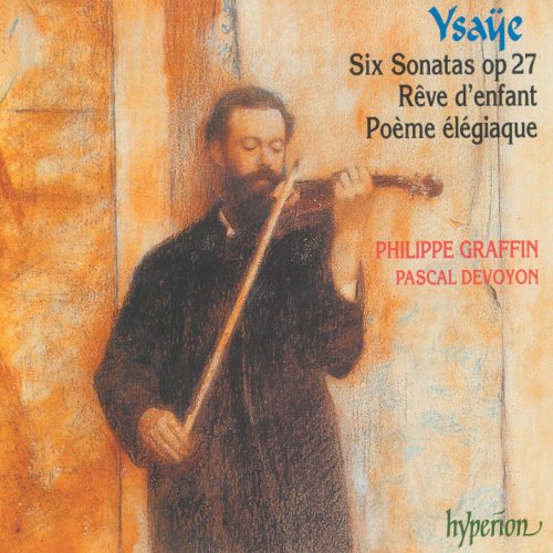 Philippe Graffin - Ysaÿe: Sonatas Nos. 1-6 for Solo Violin etc. (1997)