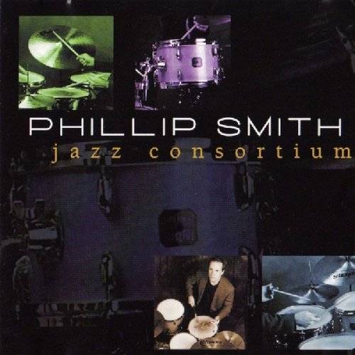 Phillip Smith - Jazz Consortium (2005)