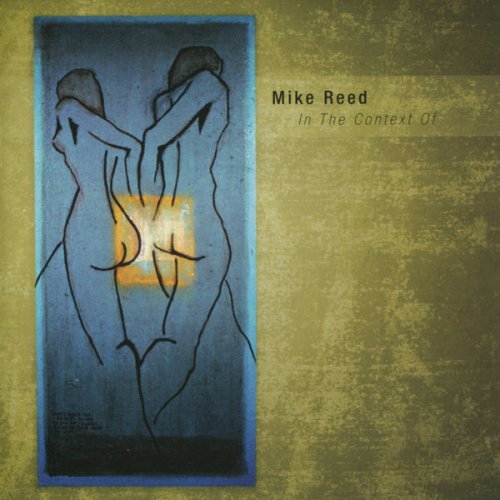 Mike Reed - In the Context Of (2006)