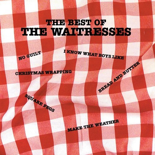 The Waitresses - The Best Of The Waitresses (1990)