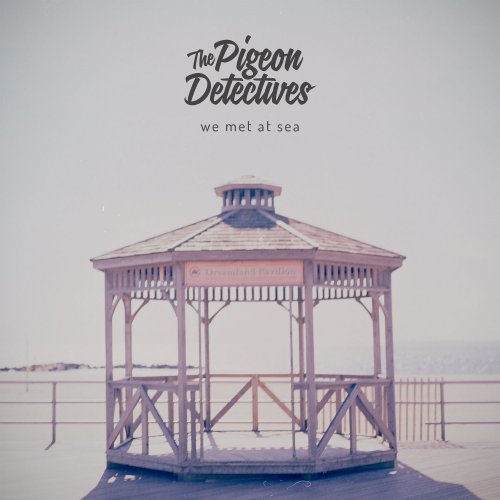 The Pigeon Detectives - We Met at Sea (2013)