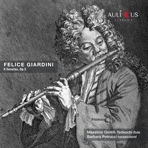 Felice Giardini, Massimo Gentili-Tedeschi, Barbara Petrucci - Felice Giardini: 6 Sonatas, Op.3 (2023)