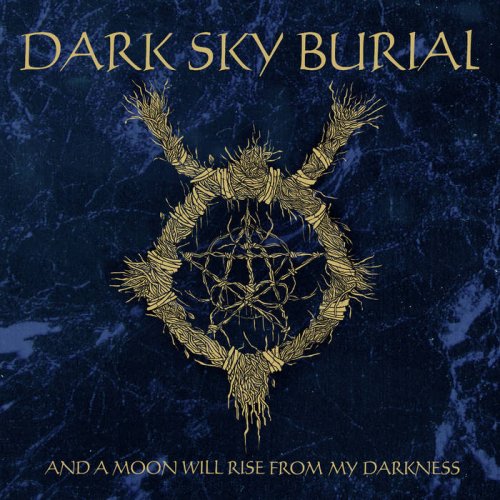 Dark Sky Burial - And a Moon Will Rise from My Darkness (2023)