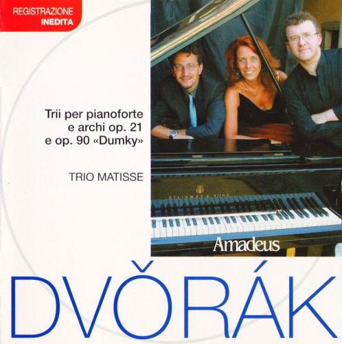 Trio Matisse - Dvorak: Trii Per Pianoforte E Archi Op. 21 E Op. 90 "Dumky" (2003)