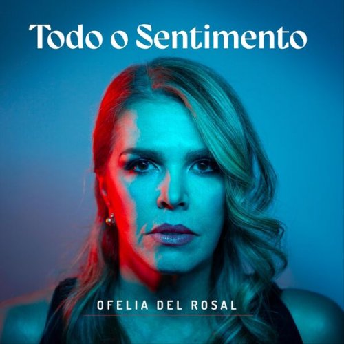 Ofelia del Rosal - Todo o Sentimento (2023)