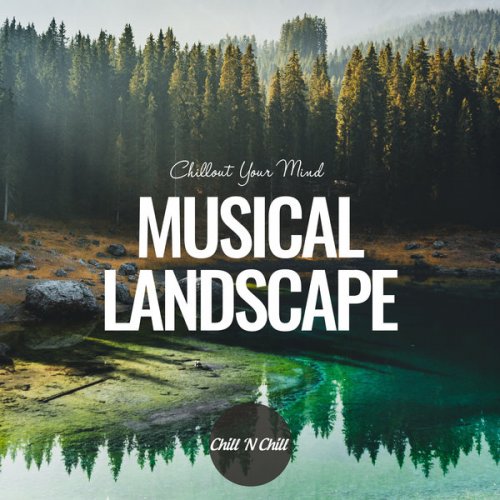 VA - Musical Landscape: Chillout Your Mind (2023)