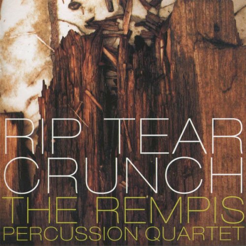 The Rempis Percussion Quartet - Rip Tear Crunch (2006)