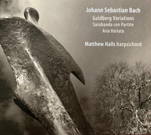 Matthew Halls - J.SBach: Goldberg Variations / Sarabanda con Partite / Aria Variata (2010)