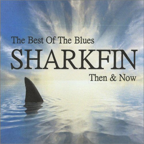 Sharkfin - The Best Of The Blues: Then & Now (2023)