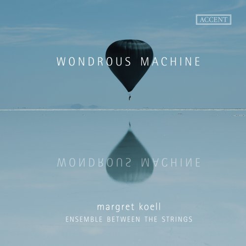 Margret Koell, Ensemble Between The Strings - Woundrous machine (2023) [Hi-Res]