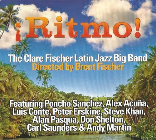 The Clare Fischer Latin Jazz Big Band - Ritmo! (2012)