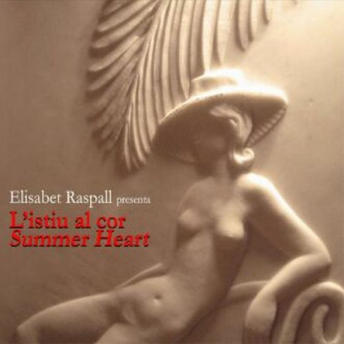 Elisabet Raspall, Rogério Botter Maio & Aleix Tobias - L'istiu Al Cor - Summer Heart (2011)