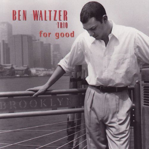 Ben Waltzer Trio - For Good (2007)