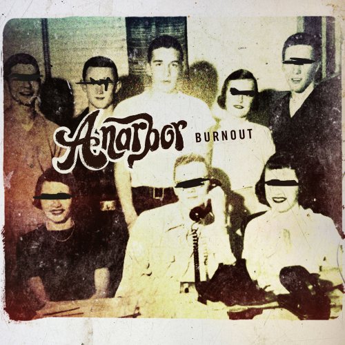 Anarbor - Burnout (Deluxe Version) (2013)