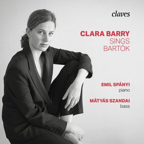 Clara Barry, Emil Spanyi & Mátyás Szandai - Clara Barry sings Bartók (2023) [Hi-Res]