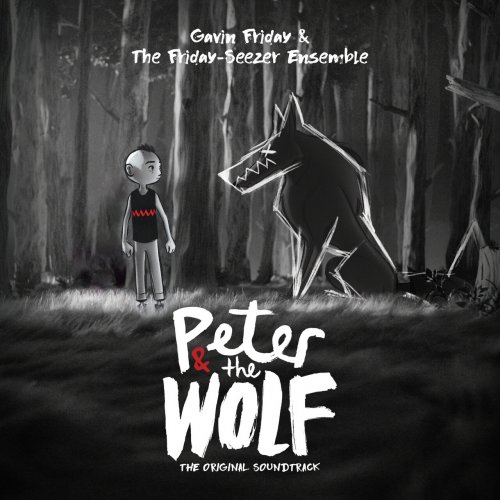 Gavin Friday & The Friday-Seezer Ensemble - Peter and the Wolf (Original Soundtrack) (2023) [Hi-Res]