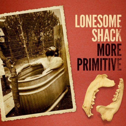 Lonesome Shack - More Primitive (2014)