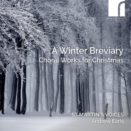 St Martin's Voices, Andrew Earis - A Winter Breviary: Choral Works for Christmas (2023) [Hi-Res]