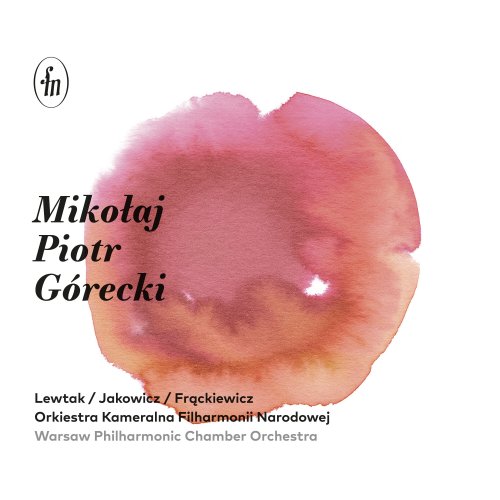 Warsaw Philharmonic Chamber Orchestra, Jan Lewtak, Jakub Jakowicz, Maciej Frackiewicz - Mikołaj Piotr Górecki: Orchestral Works (2023) [Hi-Res]