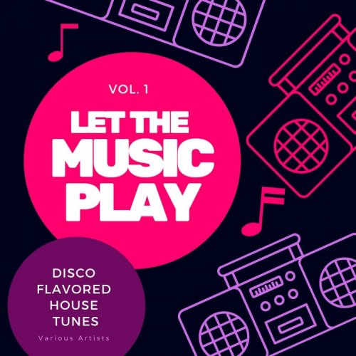 VA - Let The Music Play (Disco Flavored House Tunes), Vol. 1 (2023)