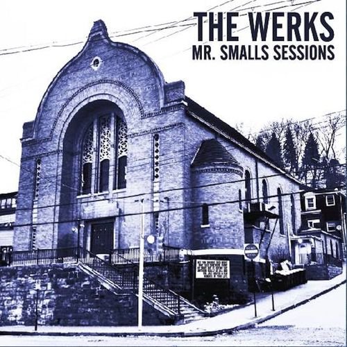 The Werks - Mr. Smalls Sessions (2014)