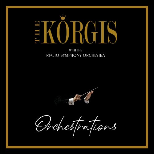 The Korgis featuring The Rialto Symphony Orchestra - Orchestrations (2023) Hi-Res