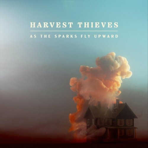 Harvest Thieves - As The Sparks Fly Upward (2023)