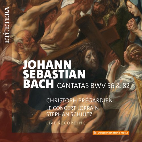 Le Concert Lorrain, Christoph Prégardien, Stephan Schultz - Bach: Cantatas BWV 56 & 82 (2023)