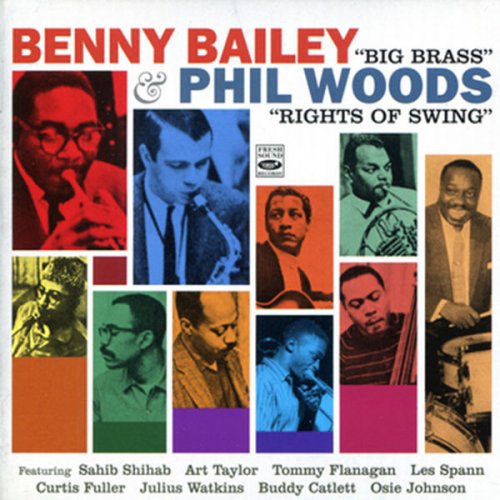 Benny Bailey & Phil Woods - Big Brass & Rights of Swing (2013)