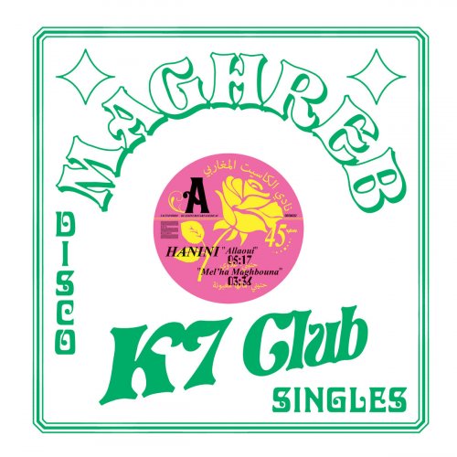 Hanini, Rachid Baba Ahmed - Maghreb K7 Club - Disco Singles Vol.2 (2023) [Hi-Res]