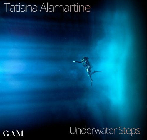 Tatiana Alamartine - Underwater Steps (2021)