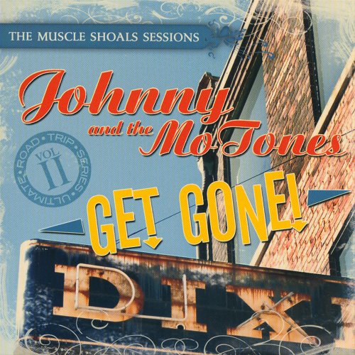 Johnny & The MoTones - Get Gone!:The Muscle Shoals Sessions (2007)