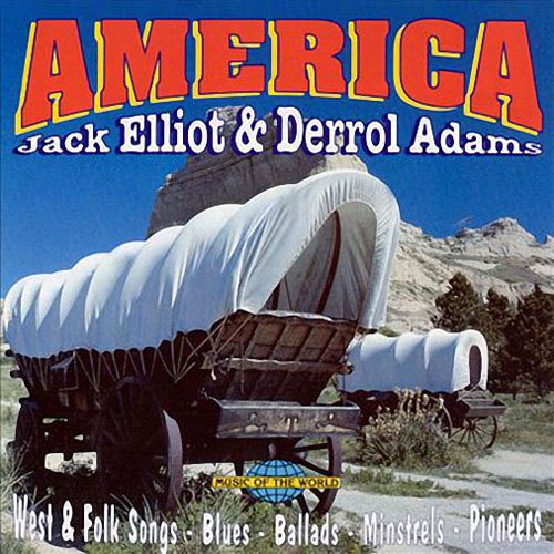 Ramblin' Jack Elliott & Derroll Adams - America (1997)