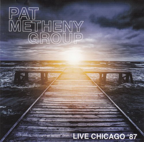 Pat Metheny Group - Live Chicago '87 (2015)