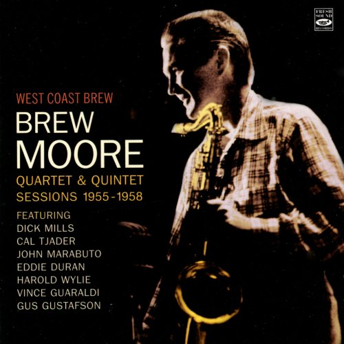 Brew Moore - West Coast Brew: Brew Moore Quartet & Quintet Sessions 1955-1958 (2012)