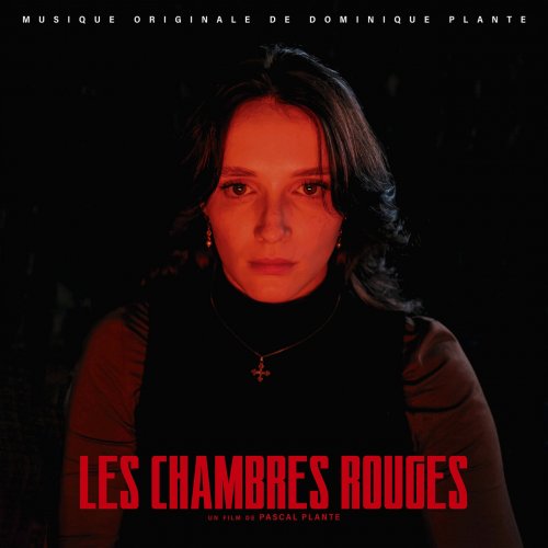 Dominique Plante - Les chambres rouges - Red Rooms (Original Motion Picture Soundtrack) (2023) [Hi-Res]