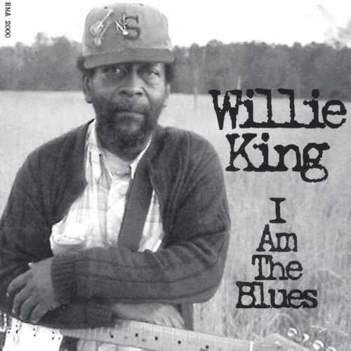 Willie King - I Am The Blues (2000)