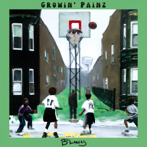 B4lasers - GROWIN' PAINZ [Explicit] (2023)