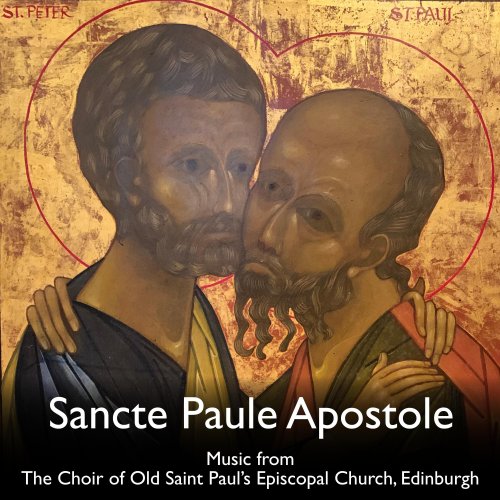 The Choir of Old Saint Paul's Episcopal Church Edinburgh - Sancte Paule Apostole (2023) [Hi-Res]