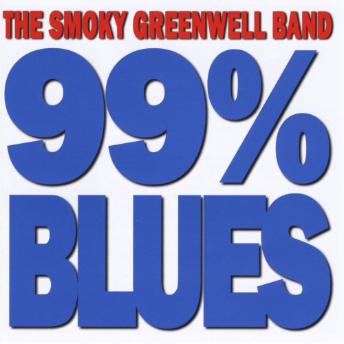 The Smoky Greenwell Band - 99% Blues (2012)