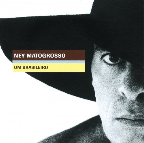 Ney Matogrosso - Um Brasileiro (1996) Lossless