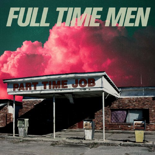 Full Time Men - Part Time Job (2023)